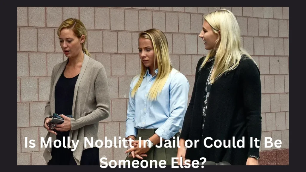 Is Molly Noblitt In Jail or Could It Be Someone Else?