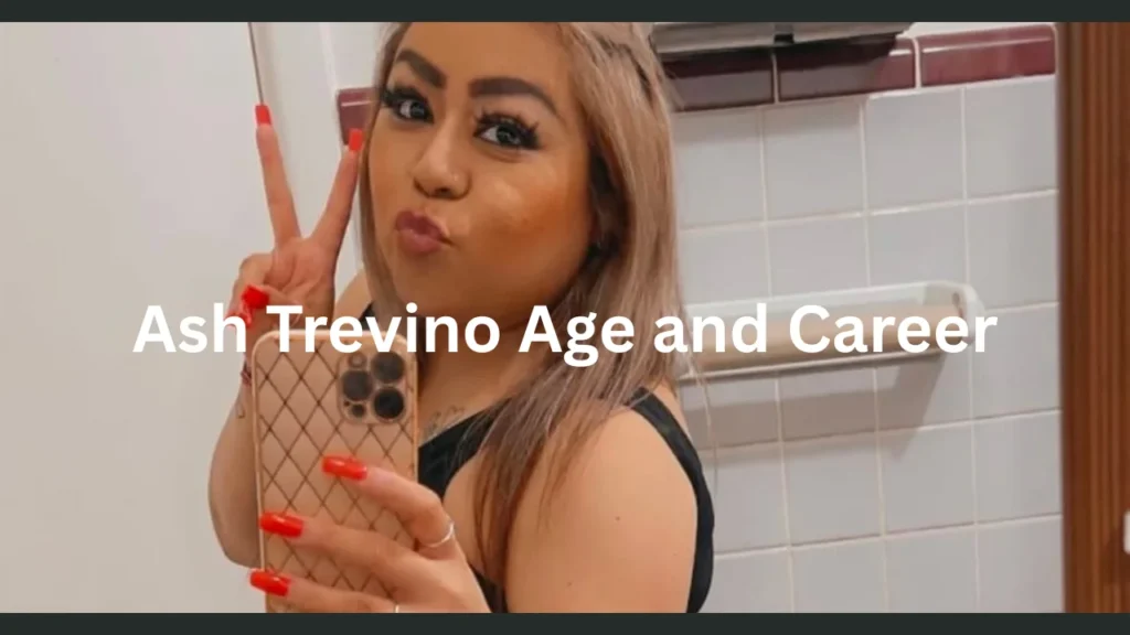 Ash Trevino Age and Career